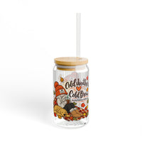 16oz Sipper Glass - "Cold Weather, Cold Brew" Fall Coffee Tumbler with Straw