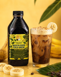 DIRTY BANANA!  Buck'N Good Cold Brew - Concentrate